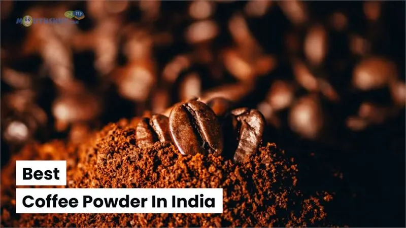 Best Coffee Powder in India: Top 10 Picks for Coffee Lovers